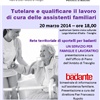 Badanti - Tutelare e qualificare il lavoro di cura familiare: 20/03/2014 ore 18, Treviglio